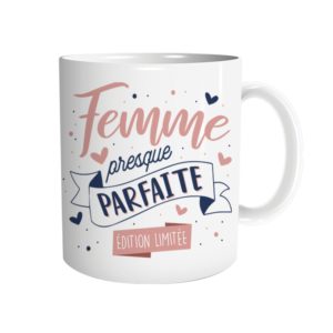 HUMORISTIQUE-MUGSETVERRES-FEMMEPRESQUEPARFAITE